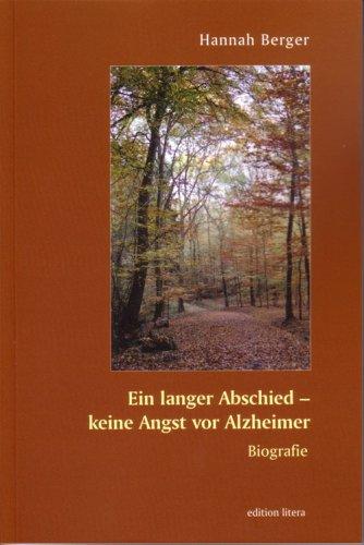 Ein langer Abschied - Keine Angst vor Alzheimer: Biografie