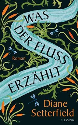 Was der Fluss erzählt: Roman