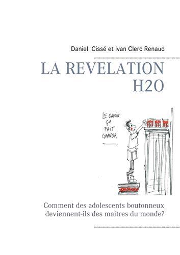 La révélation H2O : Comment des adolescents boutonneux deviennent-ils des maitres du monde ?