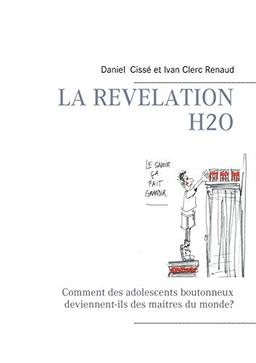 La révélation H2O : Comment des adolescents boutonneux deviennent-ils des maitres du monde ?