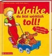 Maike, du bist wirklich toll! Acht lustige Abenteuer