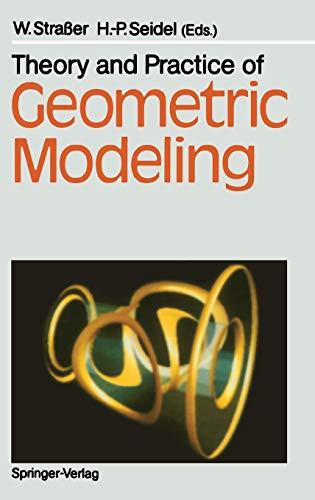 Theory and Practice of Geometric Modeling