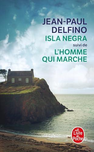 Isla Negra. L'homme qui marche : romans