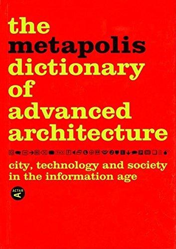 The Metapolis Dictionary of Advanced Architecture