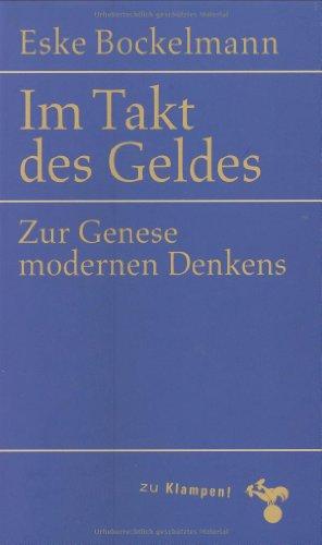 Im Takt des Geldes: Zur Genese modernen Denkens