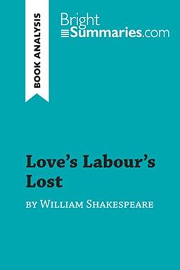 Love's Labour's Lost by William Shakespeare (Book Analysis): Detailed Summary, Analysis and Reading Guide (BrightSummaries.com)