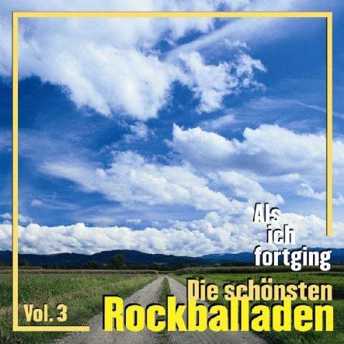 Als ich fortging Vol. 3 - Die schönsten Rockballaden