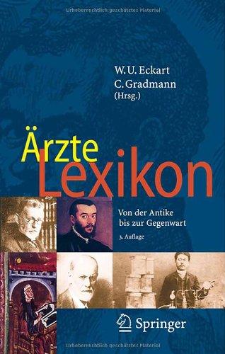 Ärzte Lexikon: Von der Antike bis zur Gegenwart