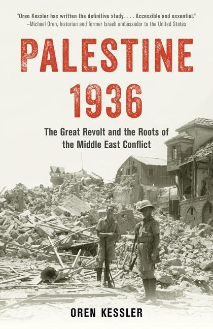 Palestine 1936: The Great Revolt and the Roots of the Middle East Conflict