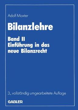 Bilanzlehre: Band II: Einführung in das neue Bilanzrecht (German Edition)