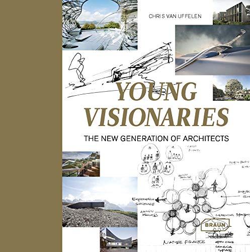 Young Visionaries: The New Generation of Architects