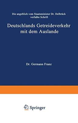 Die angeblich von Staatsminister Dr. Delbrück verfaßte Schrift Deutschlands Getreideverkehr mit dem Auslande vor dem Forum der Kritik: Eine populäre Studie über das tägliche Brod