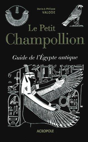 Le petit Champollion : guide de l'Egypte antique