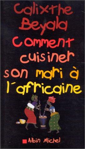 Comment cuisiner son mari à l'africaine