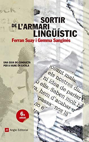 Sortir de l'armari lingüístic : Una guia de conducta per a viure en català (El fil d'Ariadna, Band 40)