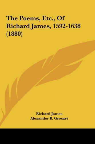 The Poems, Etc., Of Richard James, 1592-1638 (1880)