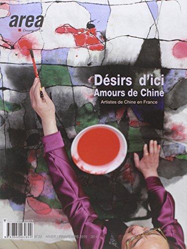 Area revue, n° 30. Désirs d'ici, amours de Chine : artistes de Chine en France