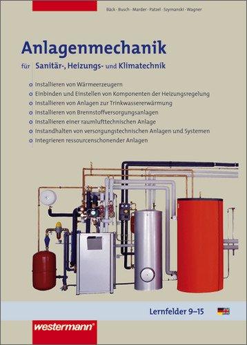 Anlagenmechanik für Sanitär-, Heizungs- und Klimatechnik: Lernfelder 9 - 15: Schülerbuch, 1. Auflage, 2005