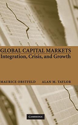 Global Capital Markets: Integration, Crisis, and Growth (Japan-US Center UFJ Bank Monographs on International Financial Markets)