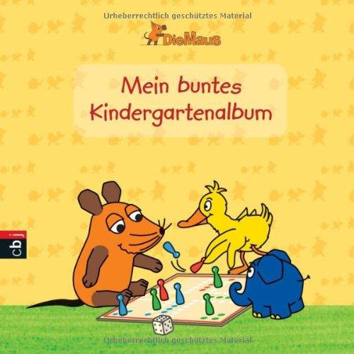 Die Maus - Mein buntes Kindergartenalbum