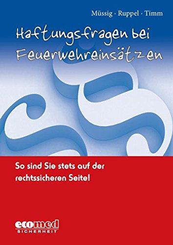 Wer haftet, wenn was passiert?: So sind Sie im Feuerwehralltag auf der sicheren Seite!