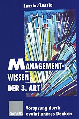 Managementwissen der 3. Art: Vorsprung durch evolutionäres Denken (German Edition)