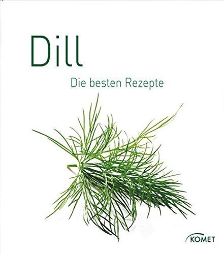 Dill: Die besten Rezepte