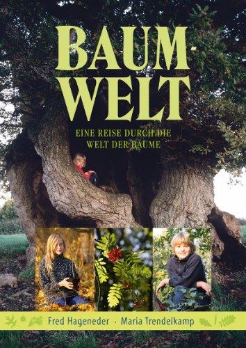 Baum-Welt: Eine Reise durch die Welt der Bäume