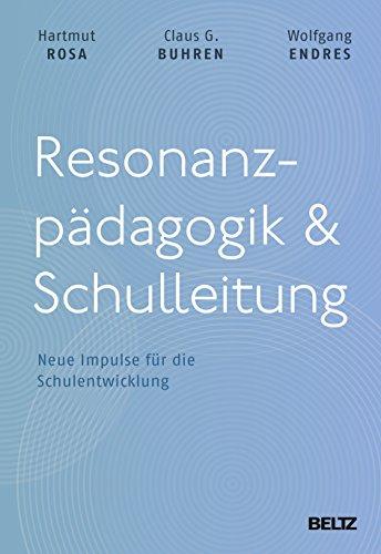 Resonanzpädagogik & Schulleitung: Neue Impulse für die Schulentwicklung