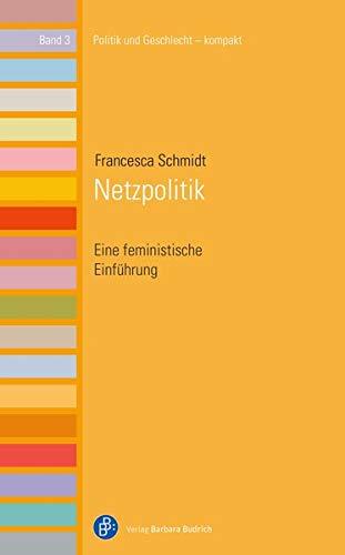 Netzpolitik: Eine feministische Einführung (Politik und Geschlecht - kompakt)