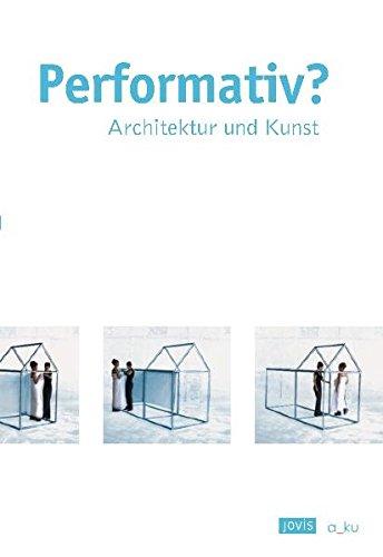 Performativ: Architektur und Kunst