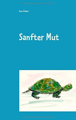 Sanfter Mut: Gedichte und Balladen