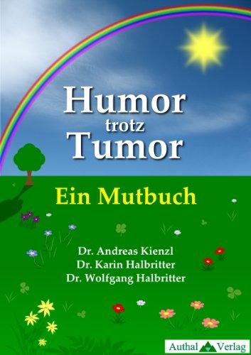 Humor trotz Tumor - Ein Mutbuch