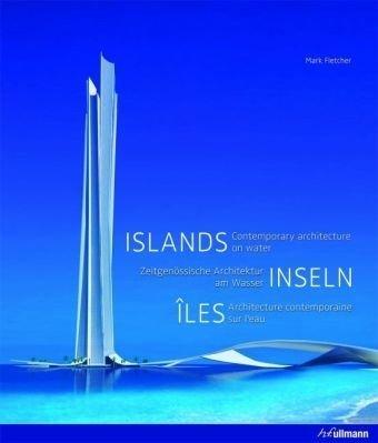 Islands - Îles - Inseln: Zeitgenössische Architektur am Wasser