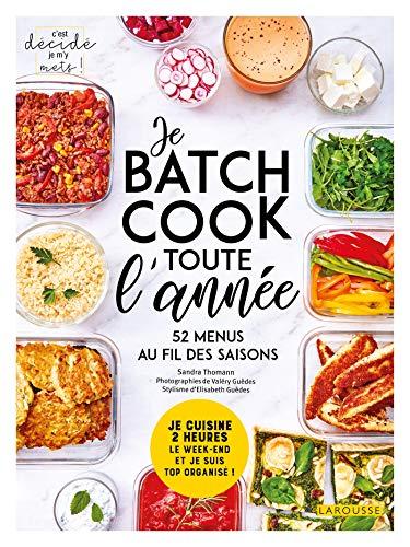 Je batch cook toute l'année : 52 menus au fil des saisons