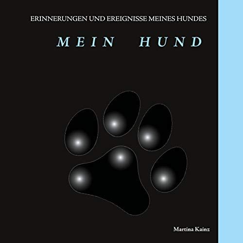 Mein Hund: Erinnerungen und Ereignisse