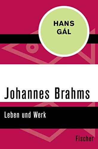 Johannes Brahms: Leben und Werk