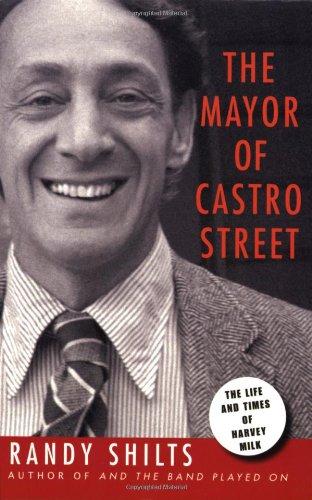 The Mayor of Castro Street: The Life & Times of Harvey Milk