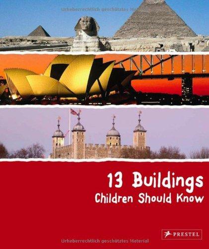 13 Buildings Children Should Know: (The 13 Series)