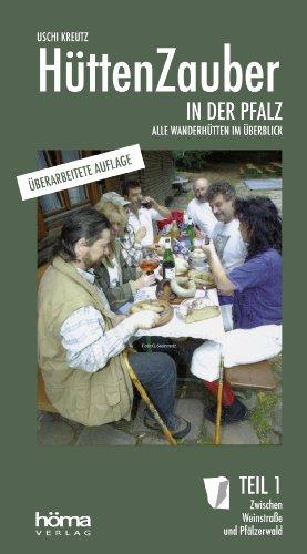 Hüttenzauber in der Pfalz - Alle Wanderhütten im Überblick, Teil 1: Zwischen Weinstraße und Pfälzerwald