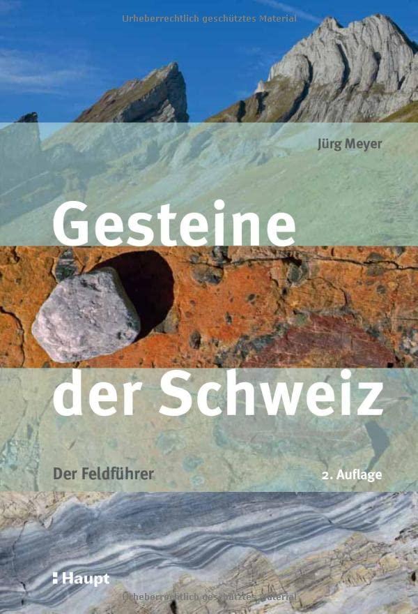 Gesteine der Schweiz: Der Feldführer