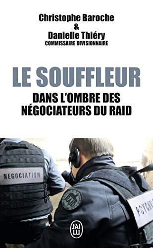 Le souffleur : dans l'ombre des négociateurs du Raid