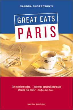 Sandra Gustafson's Great Eats Paris: Real Finds, Real Value