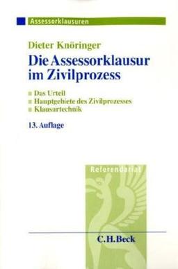 Die Assessorklausur im Zivilprozess: Das Urteil. Hauptgebiete des Zivilprozesses. Klausurtechnik