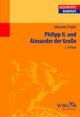 Philipp II und Alexander der Grosse