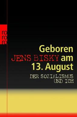 Geboren am 13. August: Der Sozialismus und ich