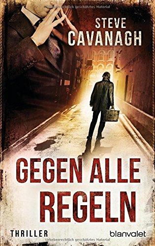 Gegen alle Regeln: Thriller (Eddie Flynn, Band 2)