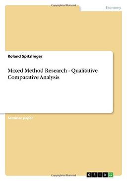 Mixed Method Research - Qualitative Comparative Analysis