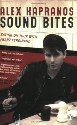 Sound Bites: Eating on Tour with Franz Ferdinand