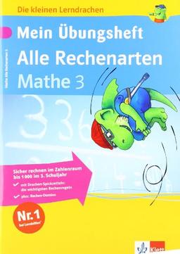 Die kleinen Lerndrachen: Mein Übungsheft. Mathematik 3. Klasse. Alle Rechenarten